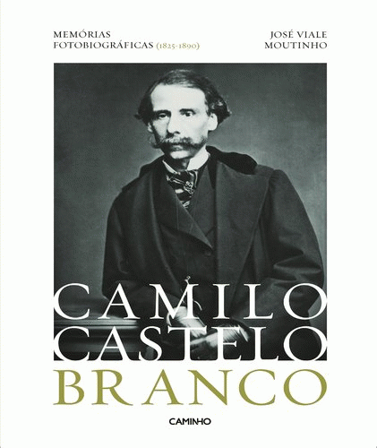 Camilo Castelo Branco - Memórias Fotobiográficas