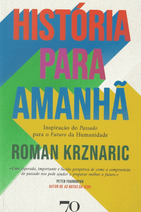 Hist&oacute;ria para amanh&atilde; - inspira&ccedil;&atilde;o do passado para o futuro da humanidade