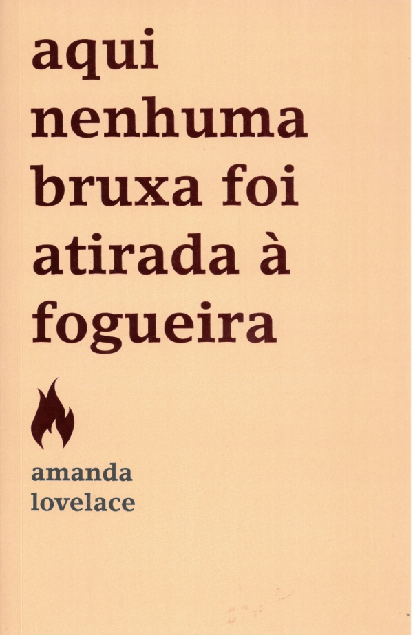 Aqui nenhuma bruxa foi atirada &agrave; fogueira